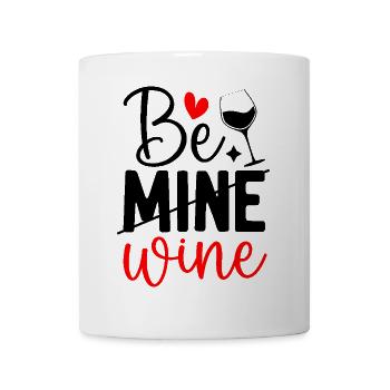 Witziges Be Mine Wine Valentinstag Wein Liebhaber - Tasse - Weiß - Vorne