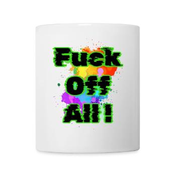 Verpiss dich alle - Tasse - Weiß - Vorne