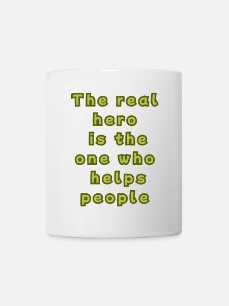 The real hero is the one who helps people - Mug blanc - blanc