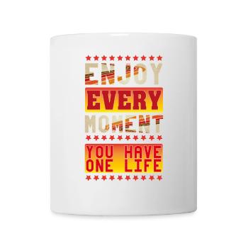 Genießen Sie jeden Moment - Tasse - Weiß - Vorne