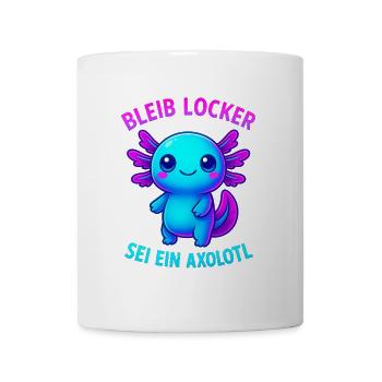 Bleib locker sei ein Axolotl | Neon Spruch Design - Tasse - Weiß - Vorne