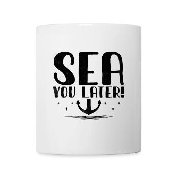 Meer Sie später Paddelboot - Tasse - Weiß - Vorne