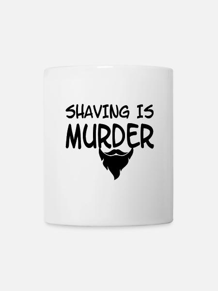shaving is murder - Tasse - Weiß