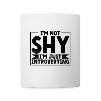 I'm Not Shy I'm Just Introverting Sayings For - Mug - white - Front