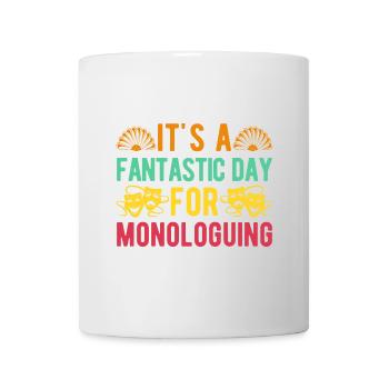 Musical Theatre Fantastic Day For Monologuing - Tasse - Weiß - Vorne
