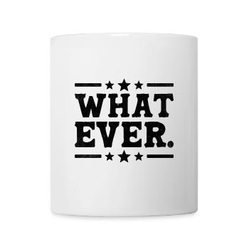 Was auch immer Sarkasmus Sarkastisch - Tasse - Weiß - Vorne
