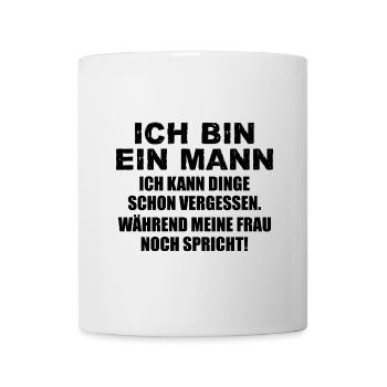 Ich bin ein Mann ich kann Dinge schon vergessen - Tasse - Weiß - Vorne