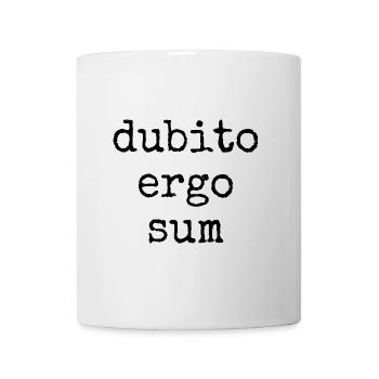 dubito ergo sum - ich zweifle also bin ich -Spruch - Tasse - Weiß - Vorne