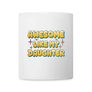 Großartig wie meine Tochter Mama Mama - Tasse - Weiß - Vorne