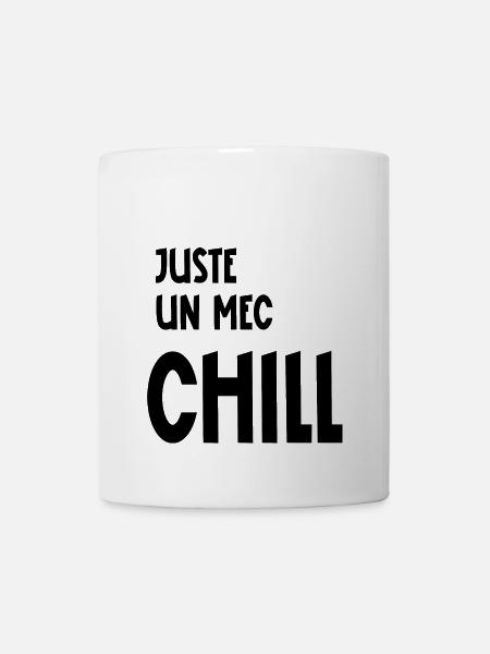 juste un mec chill - Mug blanc - blanc
