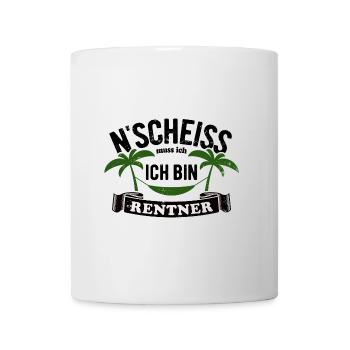 N' Scheiss muss ich, ich bin Rentner - Spruch - Tasse - Weiß - Vorne