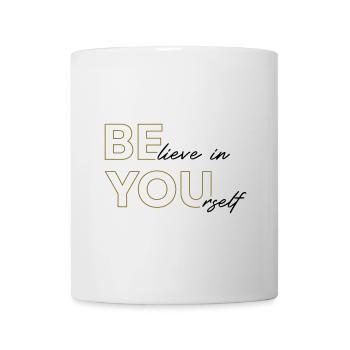 BElieve in YOUrself – 2 Farben - Tasse - Weiß - Vorne