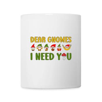 Dear Gnomes I Need You Cute Gnome Family - Tasse - Weiß - Vorne
