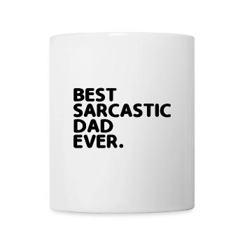 Best Sarcastic Dad Ever Sarcasm Sarcastic - Mug - white - Front