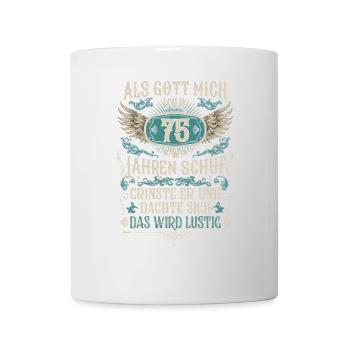 Als Gott mich vor 75 Jahren schuf 75. Geburtstag - Tasse - Weiß - Vorne