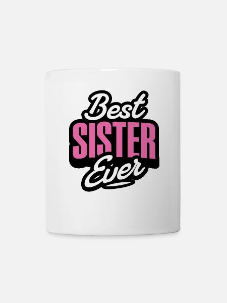 Best Sister Ever - Tasse - Weiß