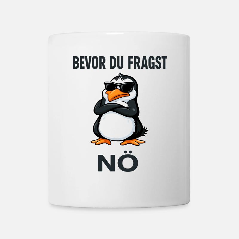 Lustige Sprüche Arbeit – Bevor du fragst Nö - Tasse - Weiß