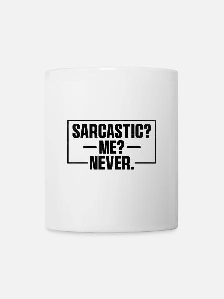 Moi sarcastique Jamais Sarcastique Sarcastique - Mug blanc - blanc