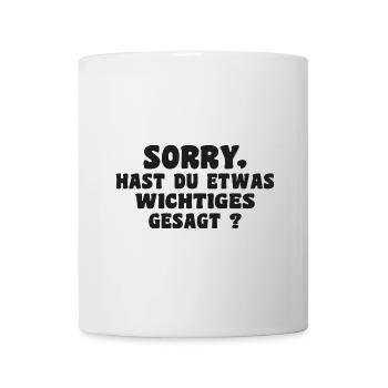 Désolé, avez-vous dit quelque chose d’important - Mug blanc - blanc - Devant