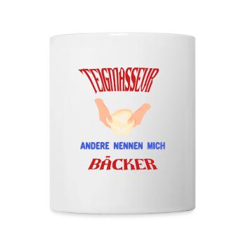 Bäcker andere nennen es Teigmasseur - Tasse - Weiß - Vorne