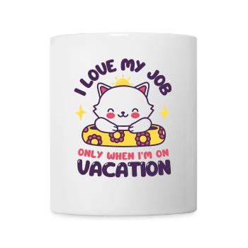 I Love My Job - Funny Cat Vacation - Tasse - Weiß - Vorne