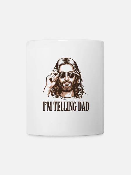 Ich erzähle es Dad! Lustiger Jesus Christus Spruch - Tasse - Weiß
