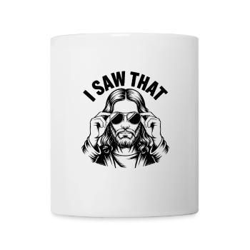 I saw that! Jesus Christ Saying - Mug - white - Front