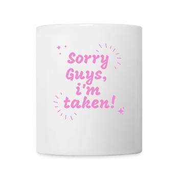 Sorry guys I'm taken - Mug - white - Front