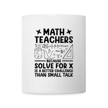 Mathelehrer Schullehrer Lustige Mathelehrer S - Tasse - Weiß - Vorne