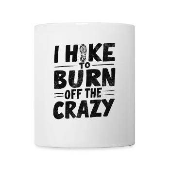 I Hike to Burn Off The Crazy Funny Mountain Crazy - Mug - white - Front
