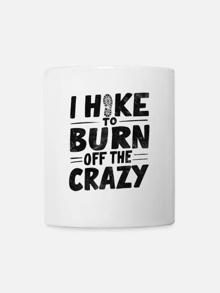 Je fais de la randonnée pour brûler le fou Drôle de montagne Fou - Mug blanc - blanc