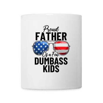 Proud Father Of A Few Dumbass Kids Funny USA - Mug - white - Front