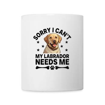 Tut mir leid, dass ich nicht kann Mein Labrador braucht mich Laborhund Apportieren - Tasse - Weiß - Vorne