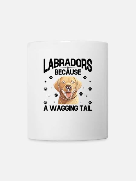 Labradore, weil ein wedelnder Schwanz nie lügt Labrad - Tasse - Weiß