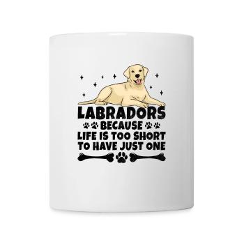 Labradors Parce que la vie est trop courte pour avoir juste O - Mug blanc - blanc - Devant