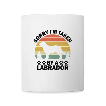 Sorry I'm Taken By A Labrador Retriever Lab Dog Re - Mug - white - Front