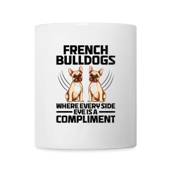 Französische Bulldoggen, bei denen jedes Seitenauge ein Kompliment ist - Tasse - Weiß - Vorne