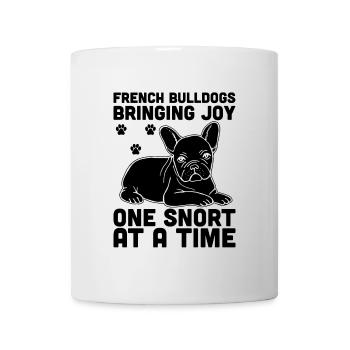 French Bulldogs Bringing Joy One Snort At A Time F - Mug - white - Front