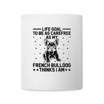 Objectif de la vie Être aussi insouciant que mon bouledogue français T - Mug blanc - blanc - Devant