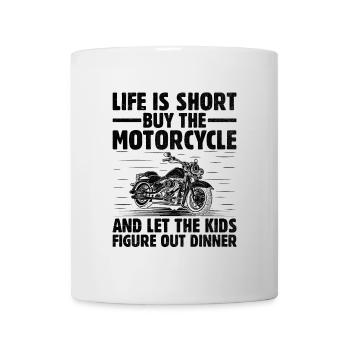 Das Leben ist kurz, aber das Motorrad und lass die Kinder - Tasse - Weiß - Vorne