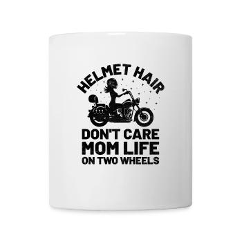 Helm Haare Kümmern Sie sich nicht um das Leben der Mutter auf zwei Rädern - Tasse - Weiß - Vorne