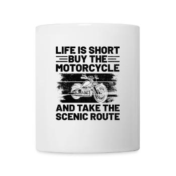 Das Leben ist kurz, aber das Motorrad und nimm die Kulisse - Tasse - Weiß - Vorne