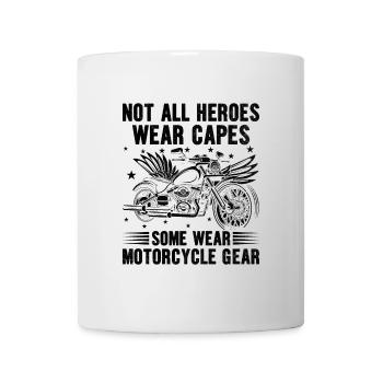 Not All Heroes Wear Capes Some Wear Motorcycle Gea - Mug - white - Front