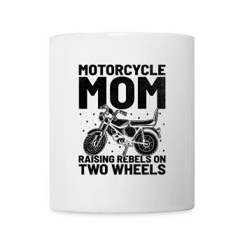 Motorcycle Mom Raising Rebels On Two Wheels - Mug - white - Front
