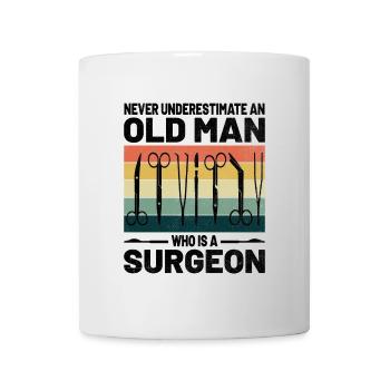 Never Underestimate An Old Man Who Is A Surgeon Su - Mug - white - Front