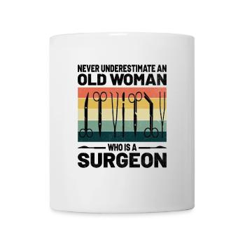 Never Underestimate An Old Woman Who Is A Surgeon - Mug - white - Front