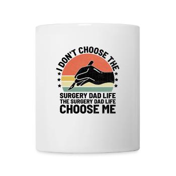 La chirurgie papa la vie me choisir Chirurgien Docteur Sur - Mug blanc - blanc - Devant