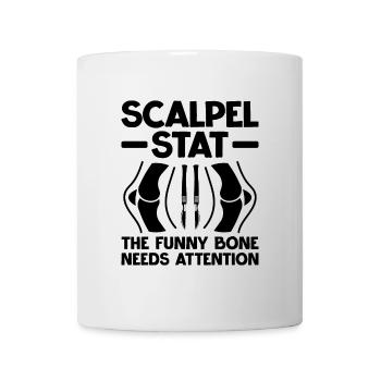 Scalpel Stat The Funny Bone Needs Attention Surgeo - Mug - white - Front