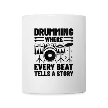 Drumming Where Every Beat Tells A Story Drum Drumm - Mug - white - Front