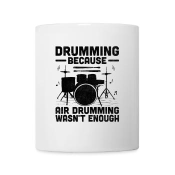 Tambouriner parce que le tambour aérien ne suffisait pas Tambour D - Mug blanc - blanc - Devant